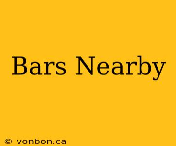 Bars Nearby