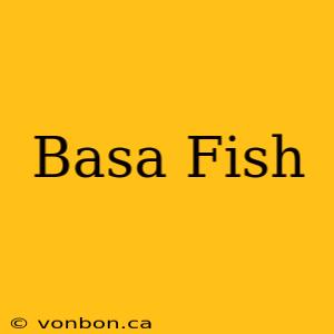 Basa Fish