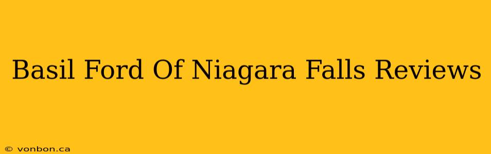 Basil Ford Of Niagara Falls Reviews