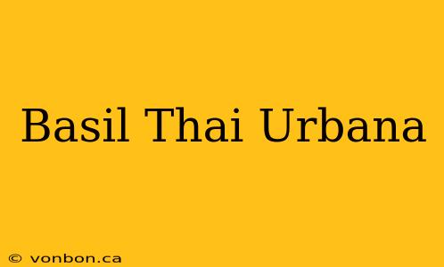 Basil Thai Urbana