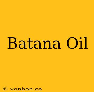 Batana Oil