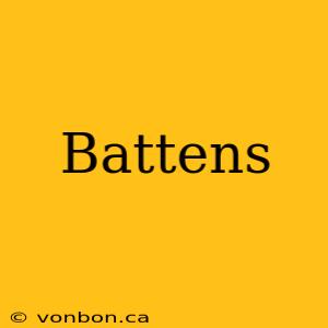 Battens