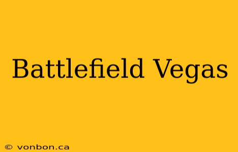 Battlefield Vegas