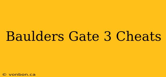 Baulders Gate 3 Cheats