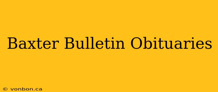 Baxter Bulletin Obituaries