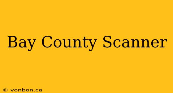 Bay County Scanner