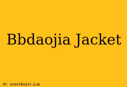 Bbdaojia Jacket