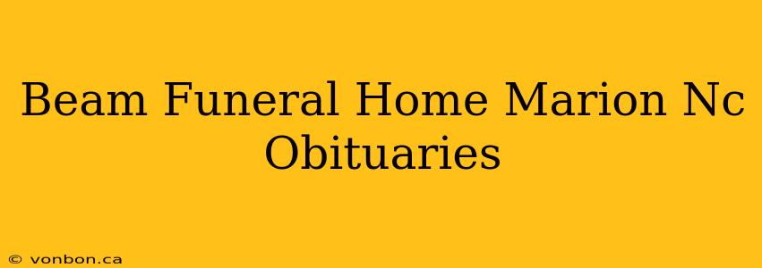 Beam Funeral Home Marion Nc Obituaries