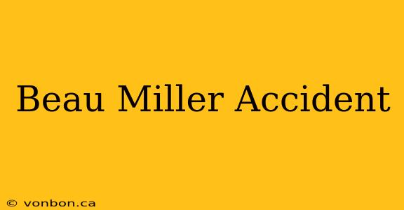 Beau Miller Accident