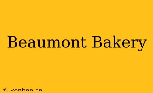 Beaumont Bakery