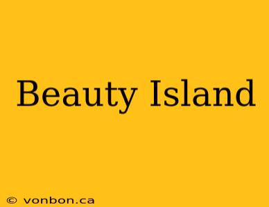 Beauty Island