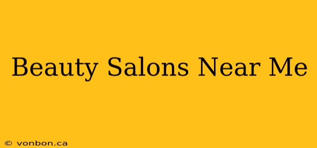 Beauty Salons Near Me