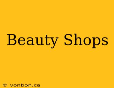 Beauty Shops