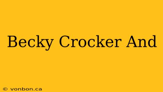 Becky Crocker And