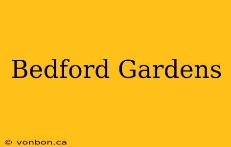 Bedford Gardens