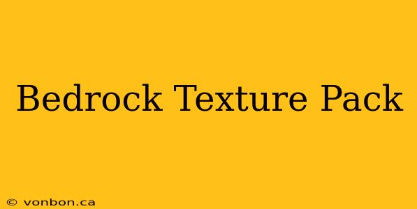 Bedrock Texture Pack