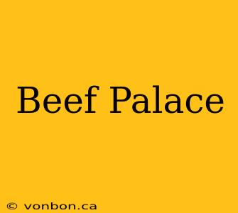 Beef Palace