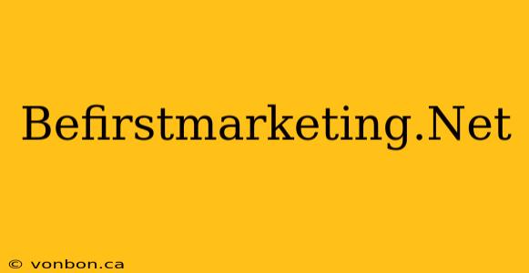 Befirstmarketing.Net