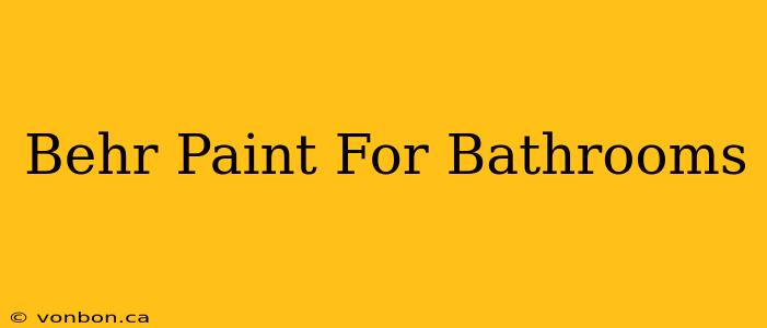 Behr Paint For Bathrooms