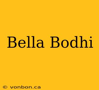 Bella Bodhi