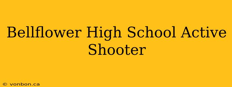 Bellflower High School Active Shooter