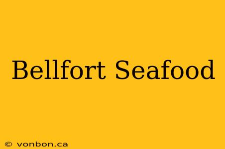 Bellfort Seafood