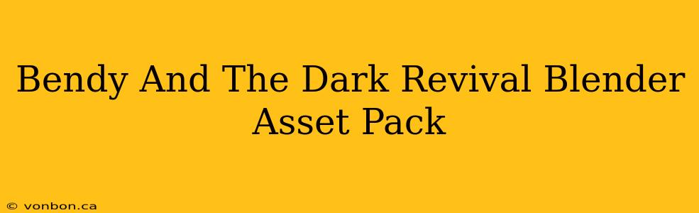 Bendy And The Dark Revival Blender Asset Pack