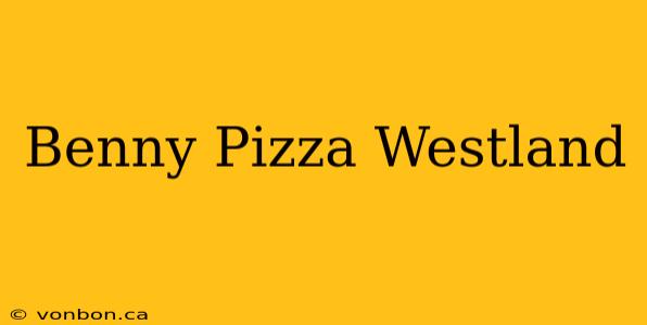 Benny Pizza Westland