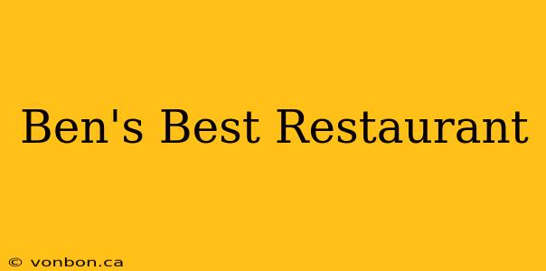 Ben's Best Restaurant