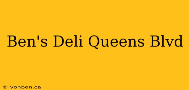 Ben's Deli Queens Blvd