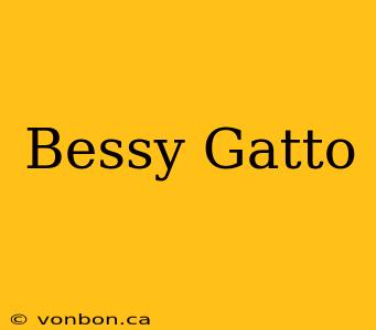 Bessy Gatto