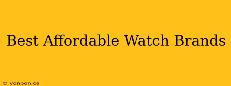 Best Affordable Watch Brands