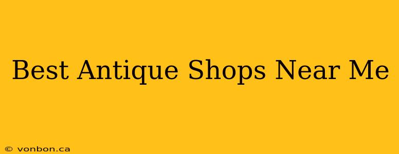 Best Antique Shops Near Me