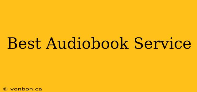 Best Audiobook Service