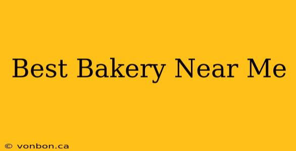 Best Bakery Near Me