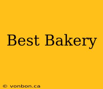 Best Bakery