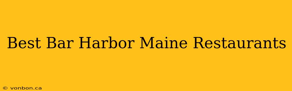 Best Bar Harbor Maine Restaurants