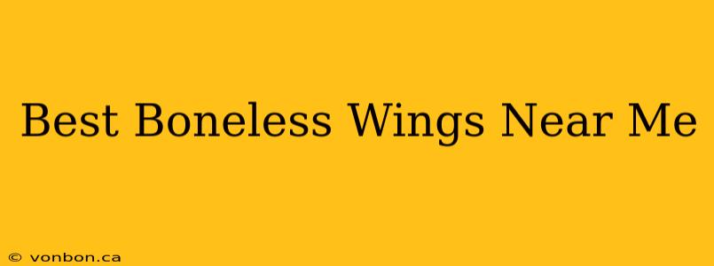 Best Boneless Wings Near Me