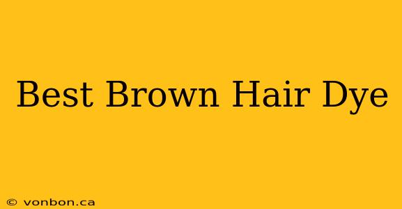 Best Brown Hair Dye