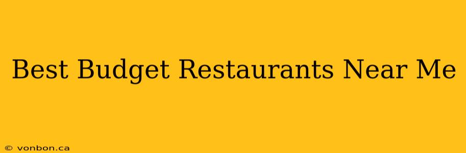 Best Budget Restaurants Near Me