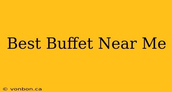 Best Buffet Near Me