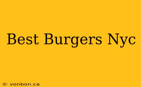 Best Burgers Nyc