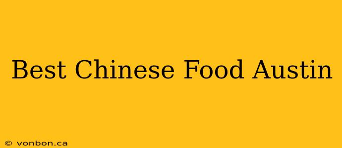 Best Chinese Food Austin