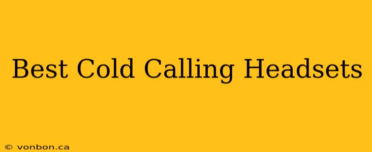 Best Cold Calling Headsets