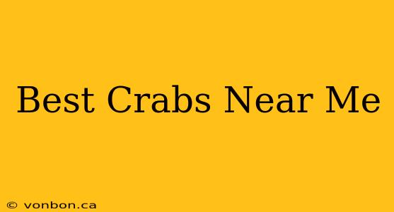 Best Crabs Near Me