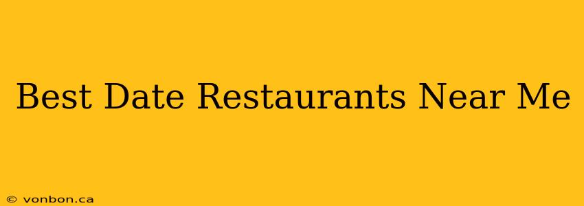 Best Date Restaurants Near Me