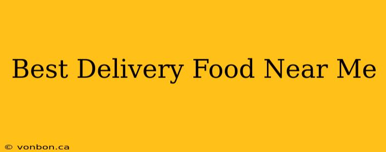 Best Delivery Food Near Me