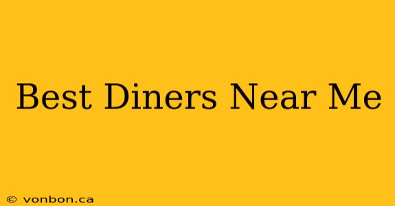 Best Diners Near Me