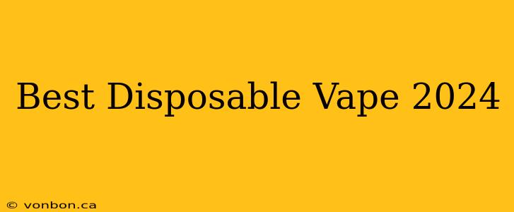 Best Disposable Vape 2024