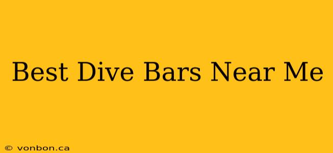 Best Dive Bars Near Me